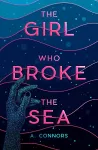The Girl Who Broke the Sea cover