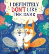 I Definitely Don't Like The Dark (PB) cover