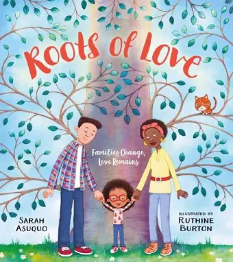 Roots of Love: Families Change, Love Remains cover