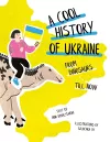 A Cool History of Ukraine: From Dinosaurs Till Now cover