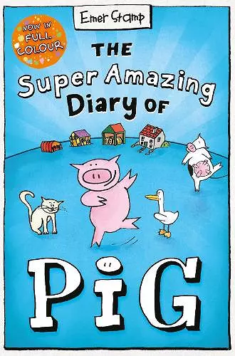 The Super Amazing Diary of Pig: Colour Edition cover