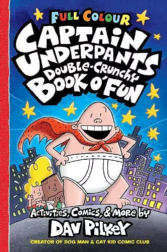Captain Underpants Double Crunchy Book o'Fun (Full Colour) cover