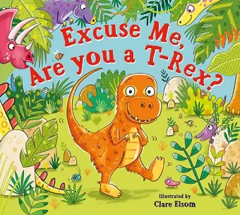 Excuse Me, Are You a T-Rex? cover