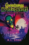 Goosebumps: House of Shivers: Scariest. Book. Ever. cover