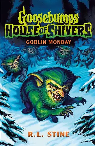 Goosebumps: House of Shivers 2: Goblin Monday cover