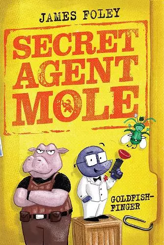 Secret Agent Mole: Goldfish-Finger cover