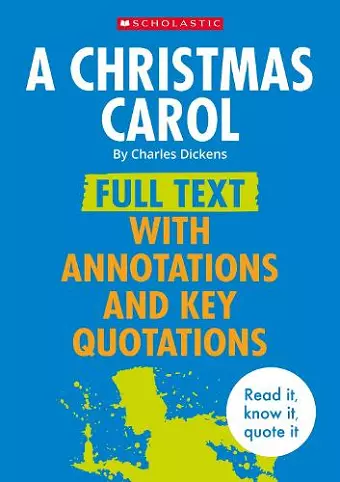 A Christmas Carol: Full Text with Annotations and Key Quotations cover