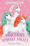 The Unicorns of Sparkle Valley: Frozen Spell cover