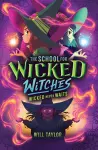 The School for Wicked Witches 2: Wicked Never Wait s cover