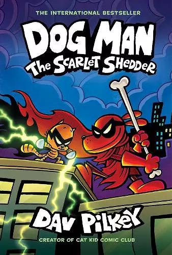 Dog Man: The Scarlet Shedder (Dog Man #12) (PB) cover