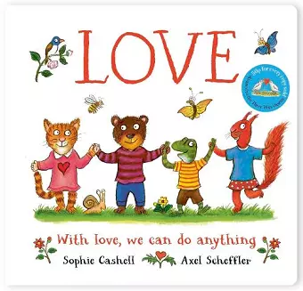 Love: A book about love and kindness from Axel Scheffler, the illustrator of The Gruffalo cover