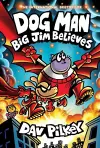 Dog Man 14: Big Jim Believes cover