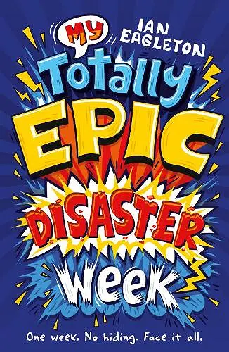My Totally Epic Disaster Week (Dyslexia-friendly) cover