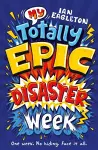 My Totally Epic Disaster Week (Dyslexia-friendly) cover