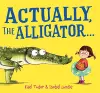 Actually, the Alligator . . . (HB) cover