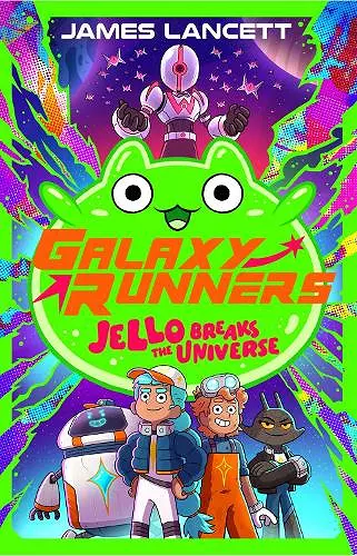Galaxy Runners: Jello Breaks the Universe cover