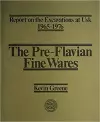 Report on the Excavations at Usk, 1965-76: Preflavian Fine Wares cover