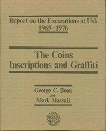 Report on the Excavations at Usk, 1965-76: Coins, Inscriptions and Graffiti cover