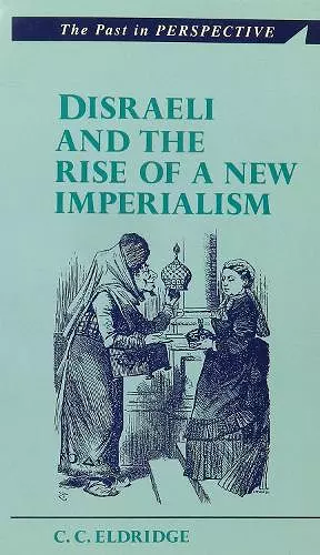 Disraeli and the Rise of a New Imperialism cover