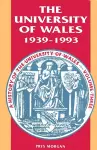 The History of the University of Wales: 1939-93 v. 3 cover