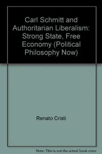 Carl Schmitt and Authoritarian Liberalism cover