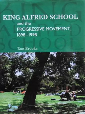 King Alfred School and the Progressive Movement 1898-1998 cover