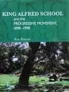 King Alfred School and the Progressive Movement 1898-1998 cover