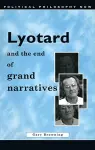 Lyotard and the End of Grand Narratives cover