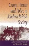 Crime, Protest and Police in Modern British Society cover