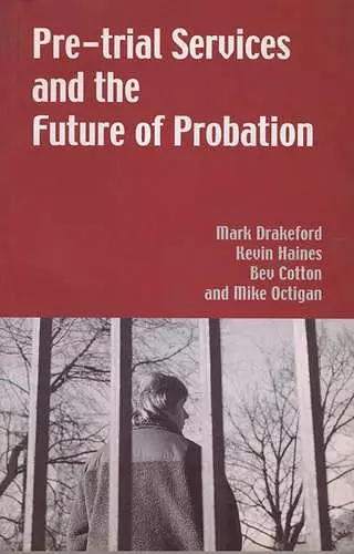 Pre-trial Services and the Future of Probation cover