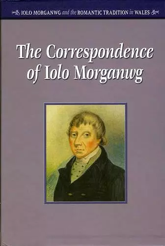 Correspondence of Iolo Morganwg: v. 1-3 cover