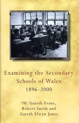 Examining the Secondary Schools of Wales, 1896-2000 cover