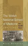 The Welsh National School of Medicine, 1893-1931 cover