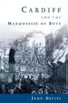 Cardiff and the Marquesses of Bute cover