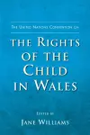 The United Nations Convention on the Rights of the Child in Wales cover