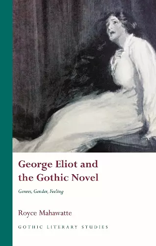 George Eliot and the Gothic Novel cover