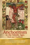 Anchoritism in the Middle Ages cover