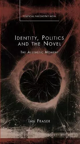 Identity, Politics and the Novel cover
