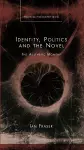 Identity, Politics and the Novel cover