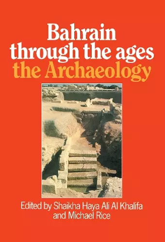 Bahrain Through The Ages - the Archaeology cover