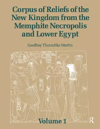 Corpus of Reliefs of the New Kingdom from the Memphite Necropolis and Lower Egypt cover