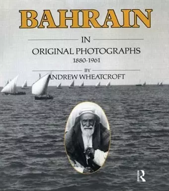 Bahrain in Original Photographs 1880-1961 cover