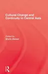 Cultural Change & Continuity In Central Asia cover