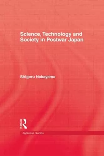 Science, Technology and Society in Postwar Japan cover