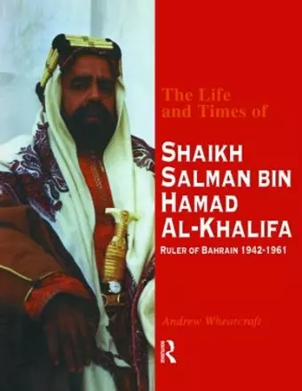 The Life and Times of Shaikh Salman Bin Al-Khalifa cover