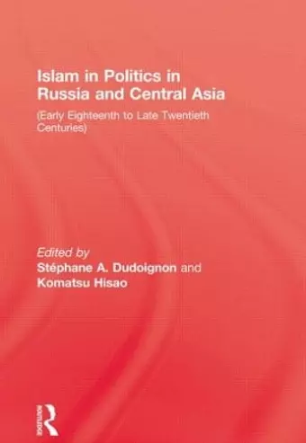 Islam in Politics in Russia and Central Asia cover