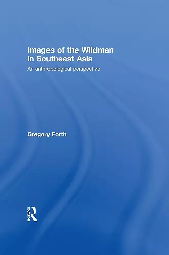 Images of the Wildman in Southeast Asia cover