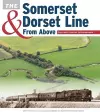 The Somerset & Dorset Line from Above:  Evercreech Junction to Bournemouth cover