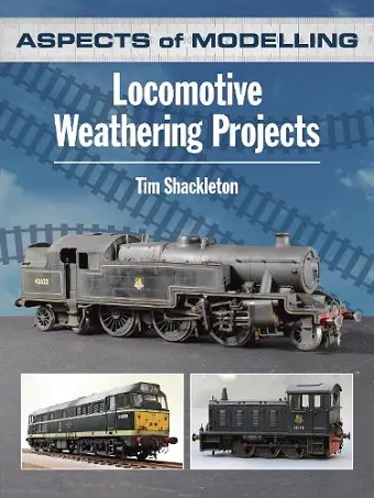 Aspects of Modelling: Locomotive Weathering Projects cover