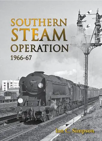 Southern Steam Operation 1966-67 cover